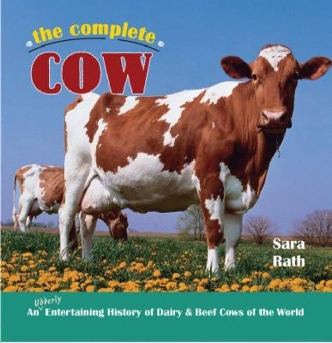 The Complete Cow An Udderly Entertaining History Of