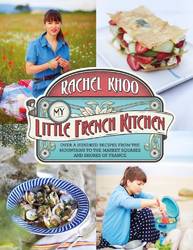 My Little French Kitchen Over 100 Recipes from the Mountains, Market Squares, and Shores of France product image