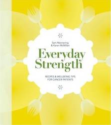 Everyday Strength: Recipes & Wellbeing Tips for Cancer Patients product image