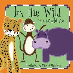 In the Wild You Might See (First Words Series) (Board book) product image