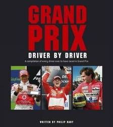 Grand Prix Driver by Driver Driver by Driver: A Compilation of Every Driver Ever to Have Raced in Gr product image