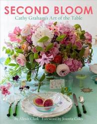 Second Bloom: Cathy Graham's Art of the Table product image