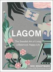 Lagom : The Swedish Art of Living a Balanced, Happy Life product image