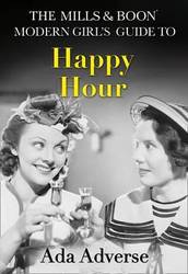 The Mills & Boon Modern Girl's Guide to: Happy Hour: How to Have Fun in Dry January product image