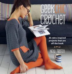 Geek Chic Crochet : 35 Retro-Inspired Projects That are off the Hook product image