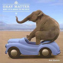 Gray Matter : Why It's Good to Be Old! product image