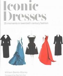 Iconic Dresses : 25 Moments in Twentieth Century Fashion product image