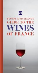 Bettane and Desseauve's Guide To The Wines Of France product image