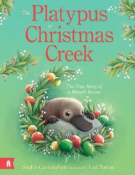 The Platypus of Christmas Creek - The True Story of a Miracle Rescue product image