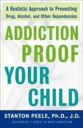 Addiction-proof Your Child : A Realistic Approach to Preventing Drug, Alcohol. product image